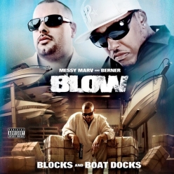 Messy Marv & Berner - Blow - Blocks and Boat Docks
